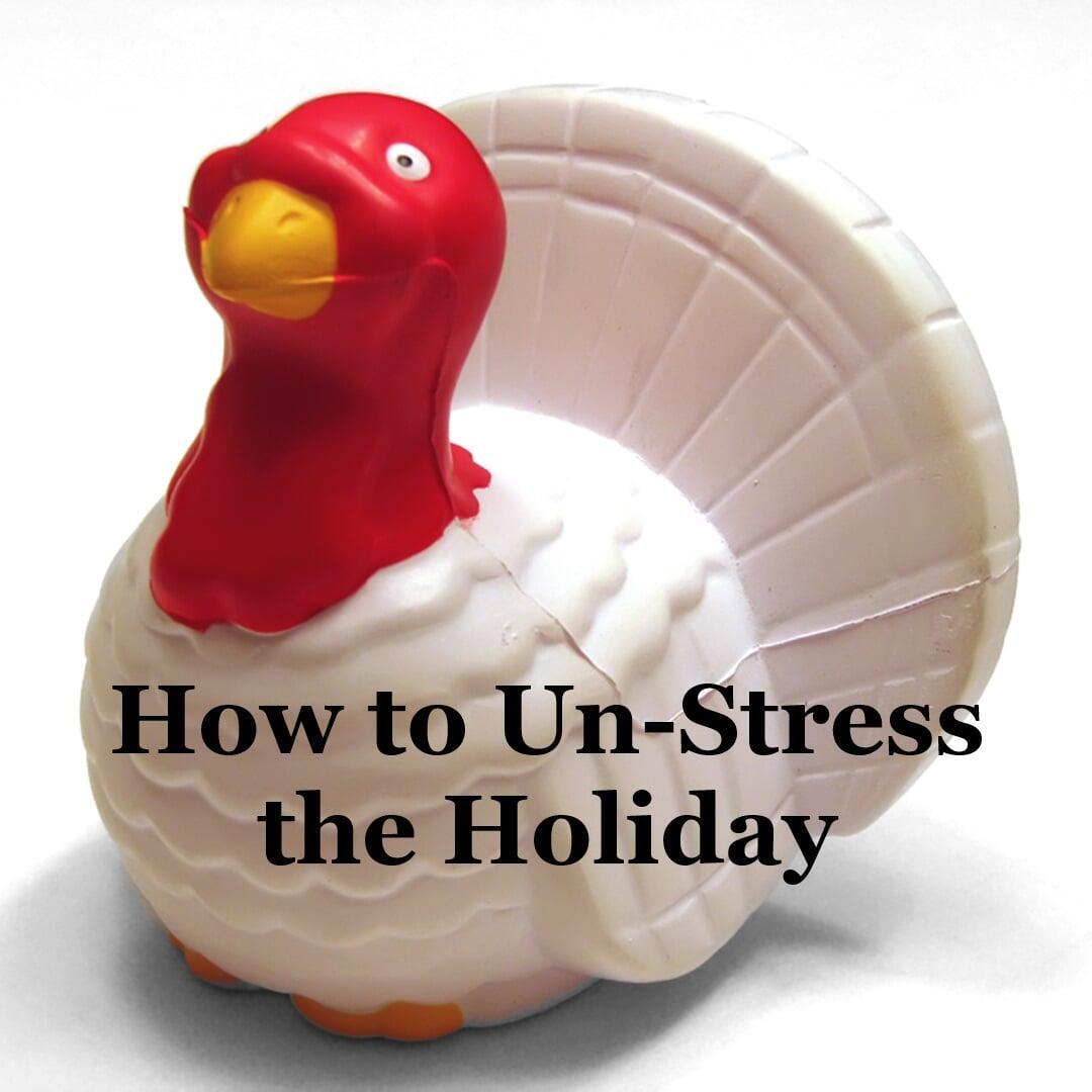 How To Un-Stress The Holiday