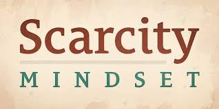 What is Scarcity Mindset and How is it Hurting You?
